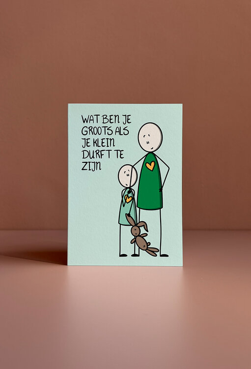 Ansichtkaart: wat ben je groots als je klein durft te zijn